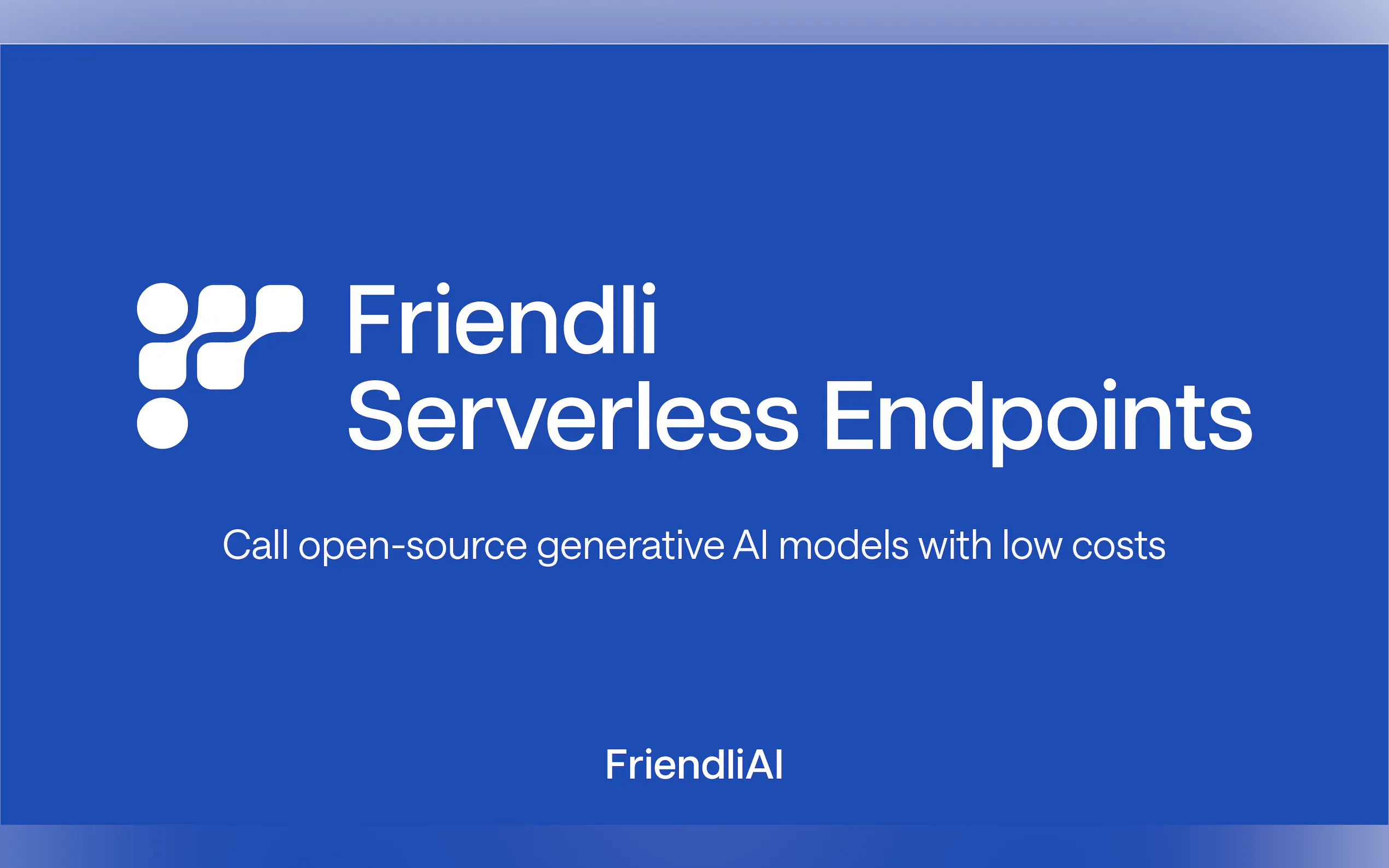 Friendli Serverless Endpoints